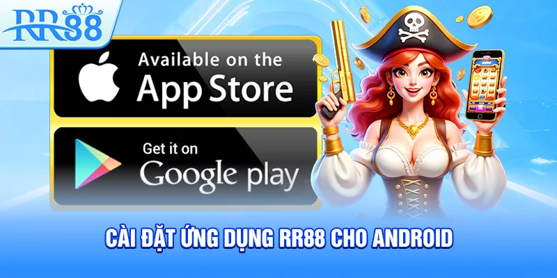 Tải App RR88 – Trải Nghiệm Sân Chơi Ngay Trên Điện Thoại 3 Cài đặt ứng dụng RR88 cho Android