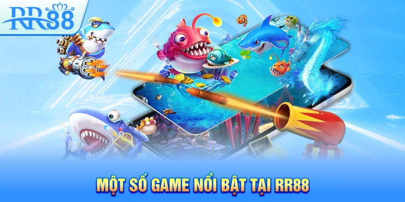 Một số game được yêu thích tại RR88