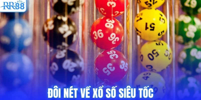 Xổ Số Siêu Tốc - Mẹo Cực Hay Từ Cao Thủ Lâu Năm RR88 2 Sơ bộ về xổ số siêu tốc