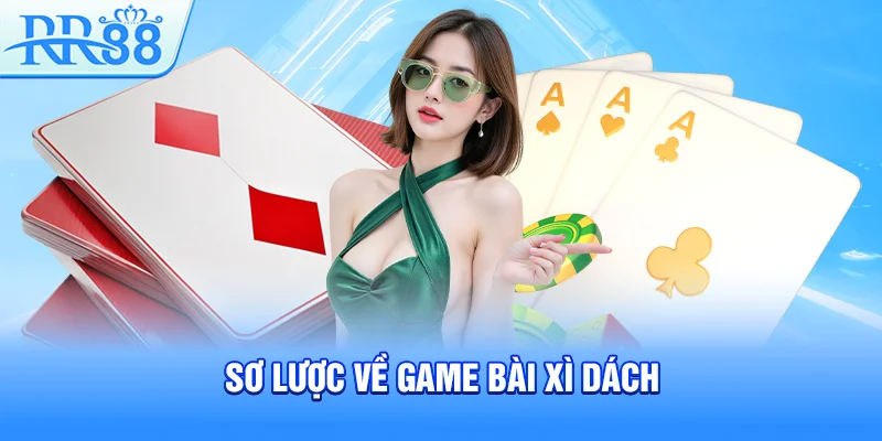 Sơ lược về game bài xì dách