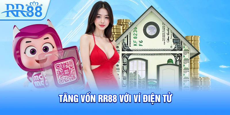 Tăng vốn RR88 với ví điện tử