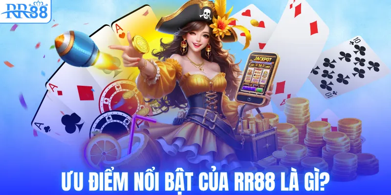 Ưu điểm nổi bật của RR88 là gì?