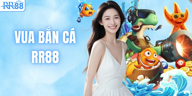 Vua Bắn Cá – Bí Quyết Săn Boss, Nhận Thưởng Khủng Tại RR88 1 Vua Bắn Cá – Bí Quyết Săn Boss & Nhận Thưởng Khủng Tại RR88